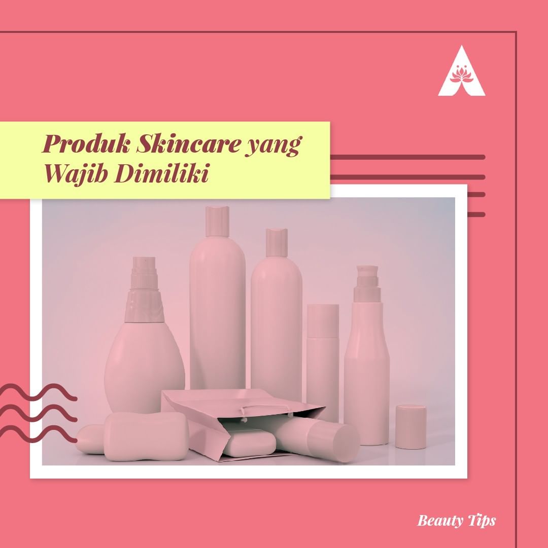 Produk Skincare yang Wajib Dimiliki